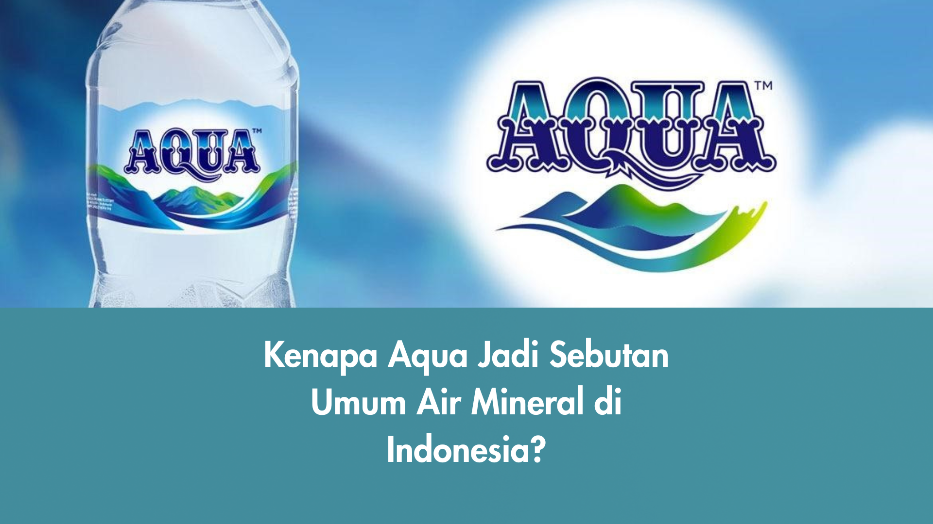 Botol air mineral Aqua sebagai simbol merek yang menjadi sebutan umum air minum kemasan di Indonesia.