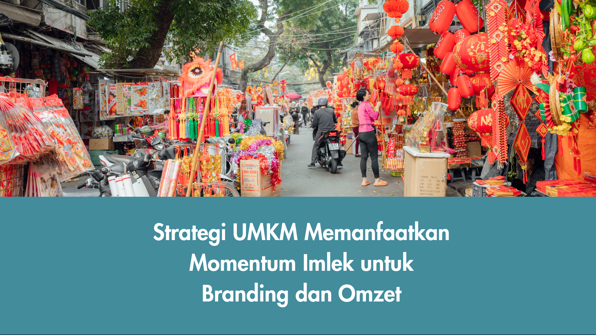 Strategi UMKM Memanfaatkan Momentum Imlek untuk Branding dan Omzet