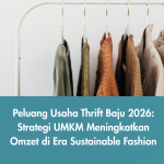 Peluang Usaha Thrift Baju 2026: Strategi UMKM di Era Sustainable Fashion