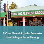 9 Cara Memulai Usaha Sembako dari Nol agar Cepat Untung
