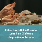 13 Ide Usaha Bulan Ramadan yang Bisa Dilakukan dengan Modal Terbatas