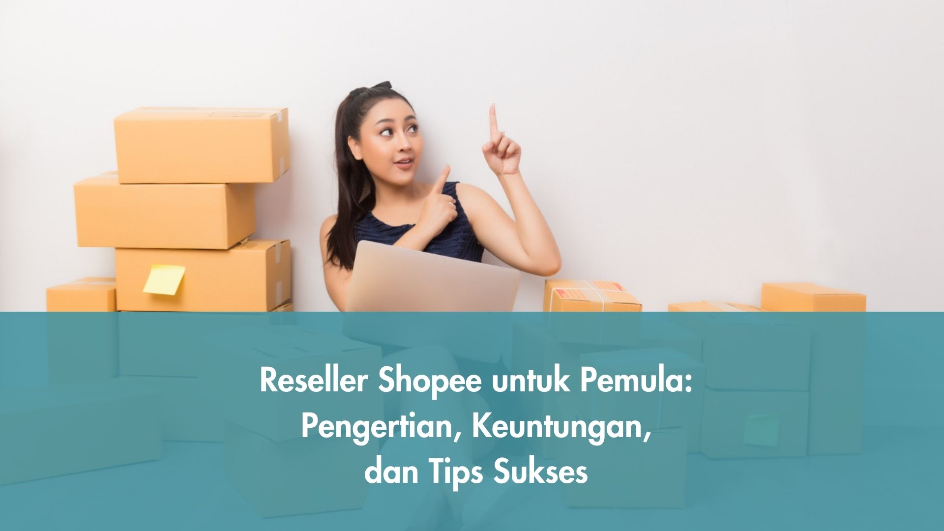 Reseller Shopee untuk Pemula: Pengertian, Keuntungan, dan Tips Sukses