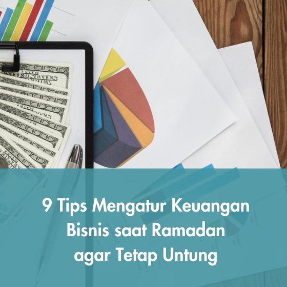 9 Tips Mengatur Keuangan Bisnis saat Ramadan agar Tetap Untung