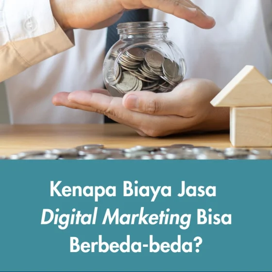 Kenapa Biaya Jasa Digital Marketing Bisa Berbeda-beda?